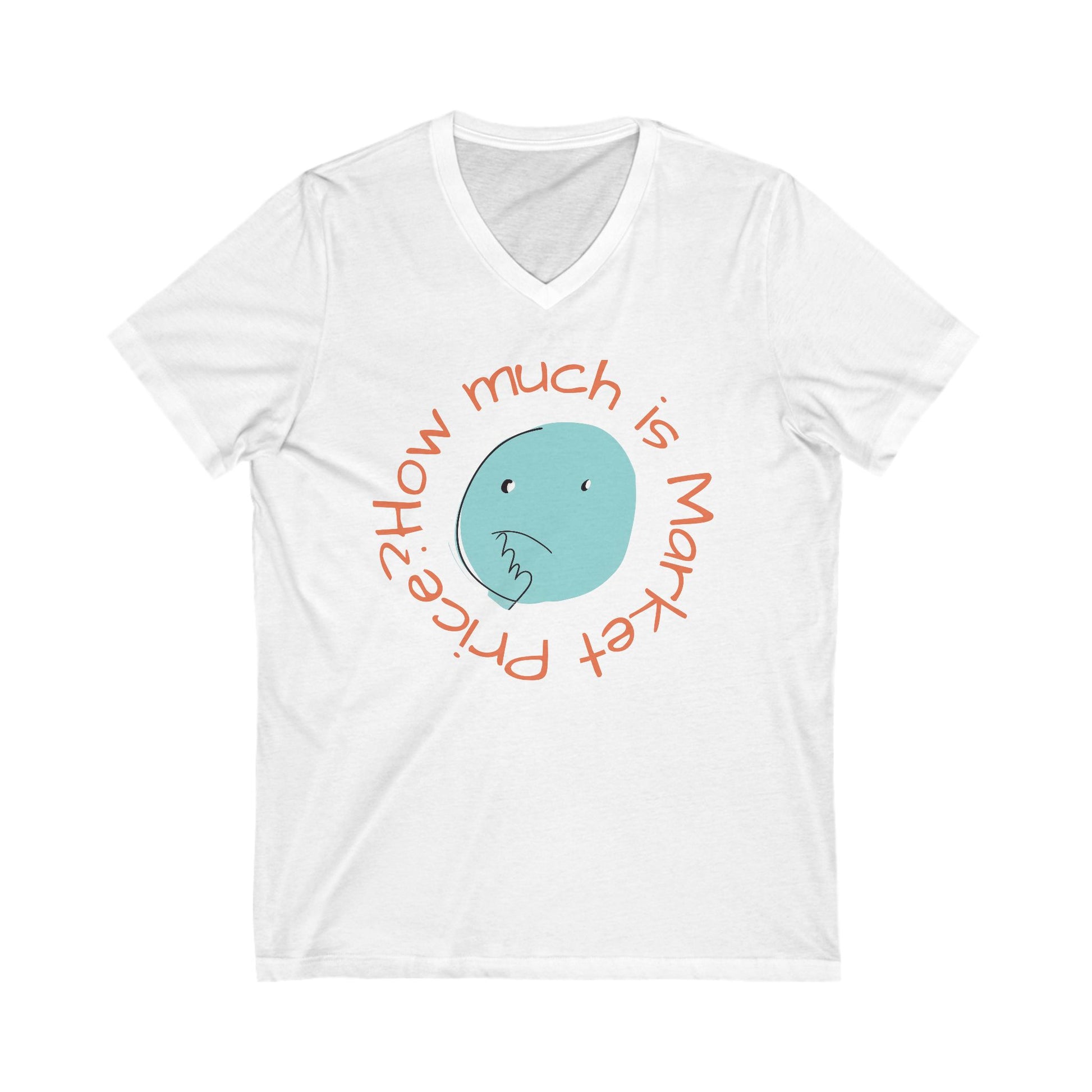 What is Market Price? -V-Neck Tee Funny Shirt