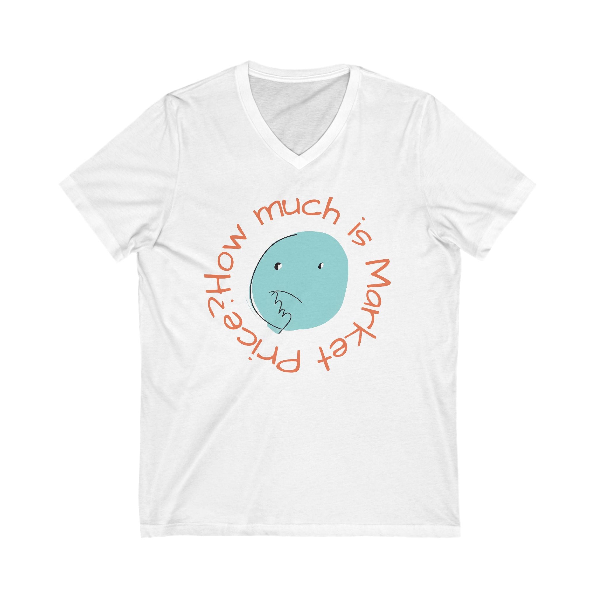 What is Market Price? -V-Neck Tee Funny Shirt