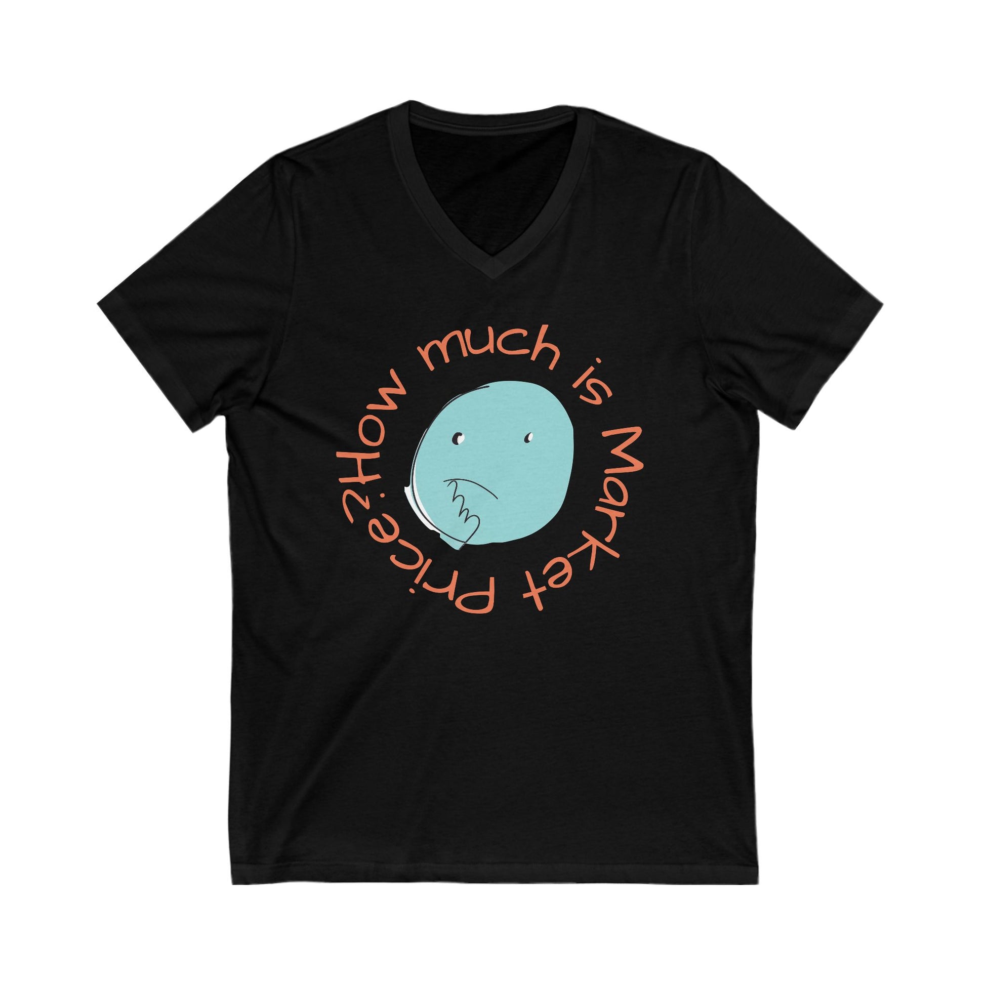 What is Market Price? -V-Neck Tee Funny Shirt
