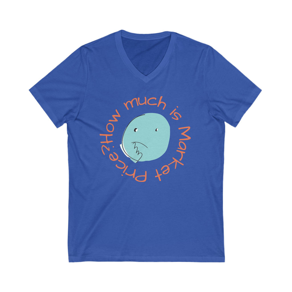 What is Market Price? -V-Neck Tee Funny Shirt