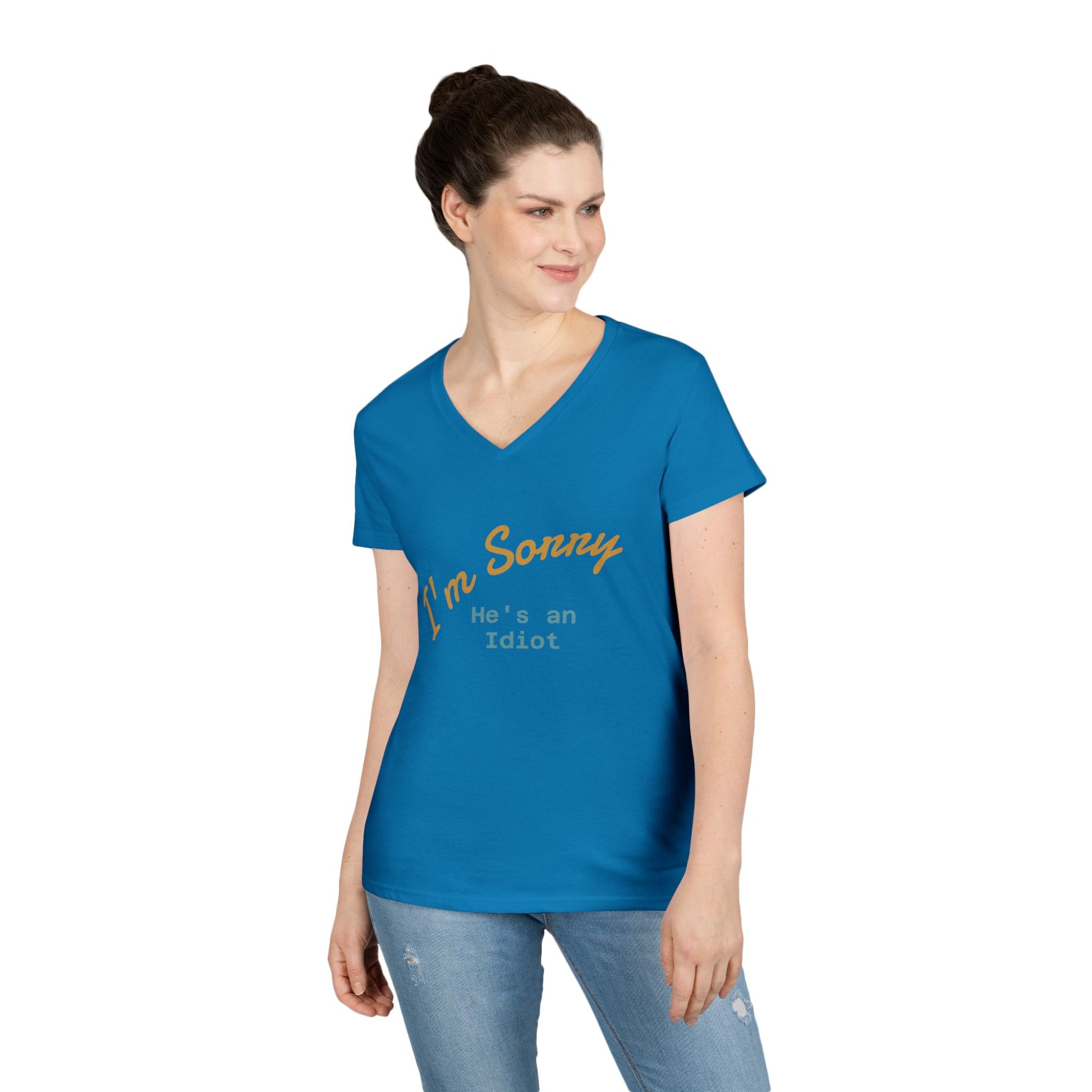 Funny Ladies V-Neck T-Shirt - I'm sorry he's an idiot