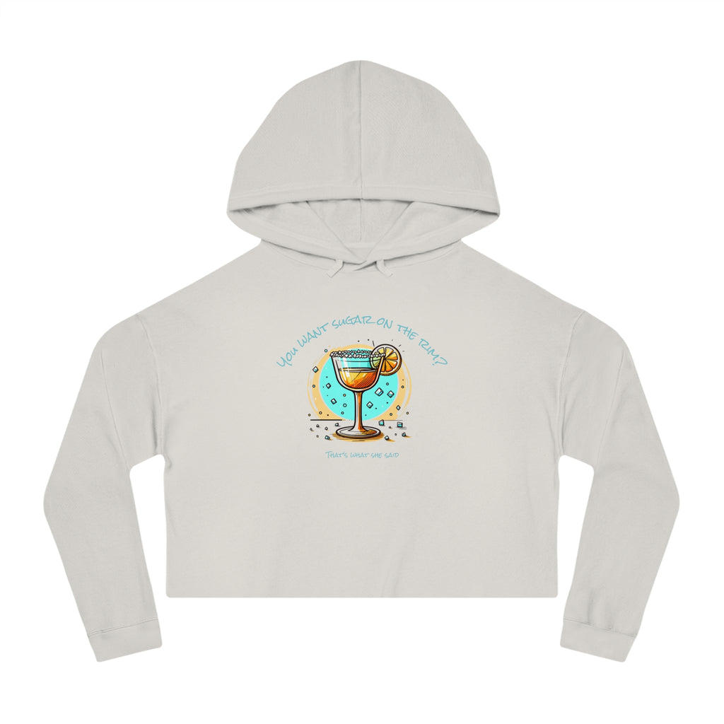 You want sugar on the rim? - Chill Vibes Cropped Hoodie: Perfect for Beach Days, Casual Outings, Summer Parties, Gifts for Her, Relaxed Summer Style