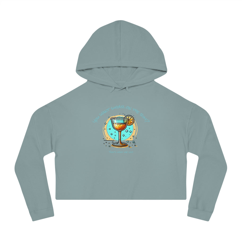 You want sugar on the rim? - Chill Vibes Cropped Hoodie: Perfect for Beach Days, Casual Outings, Summer Parties, Gifts for Her, Relaxed Summer Style