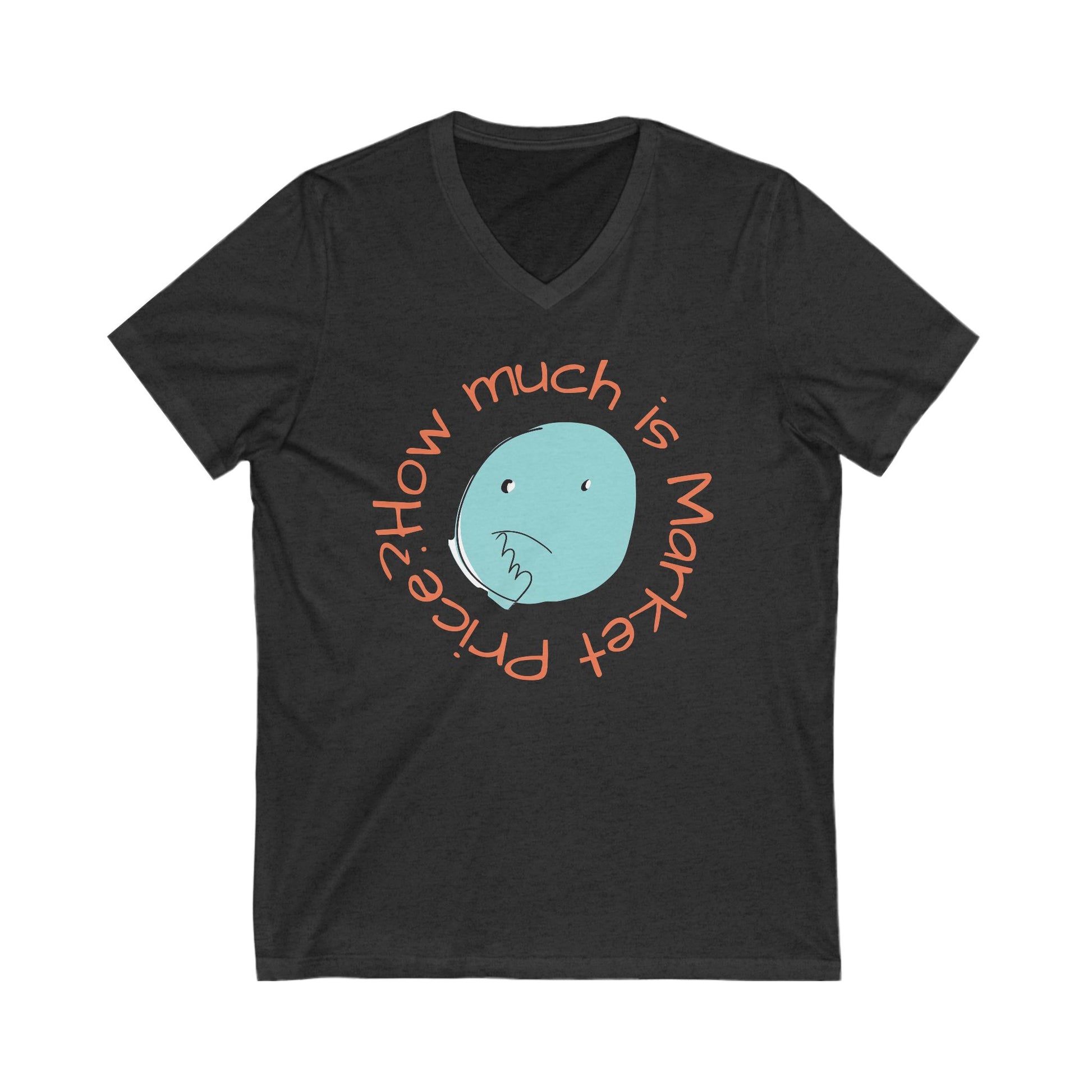 What is Market Price? -V-Neck Tee Funny Shirt