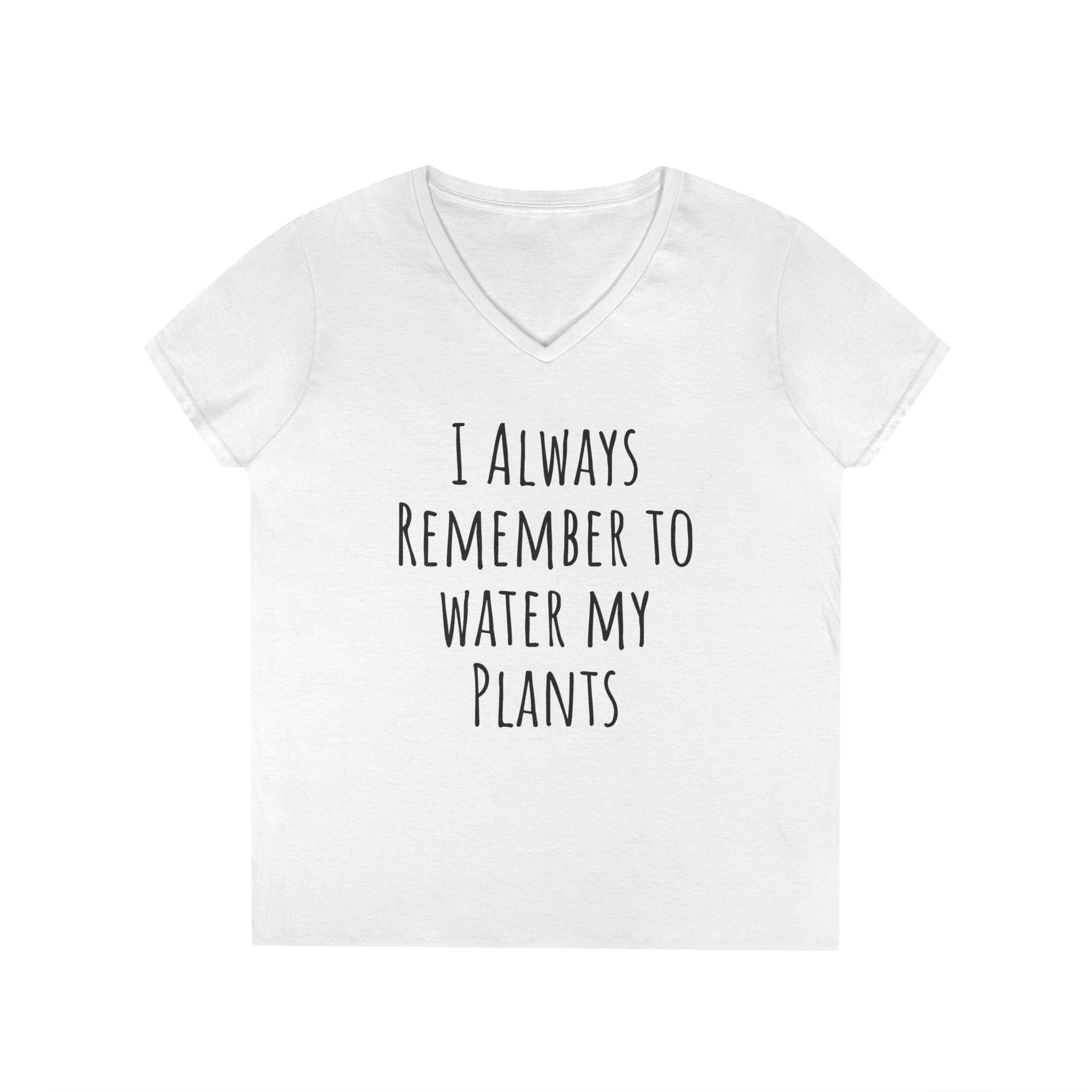 Funny White Lie Ladies' V-Neck T-Shirt - I always remember to water my plants