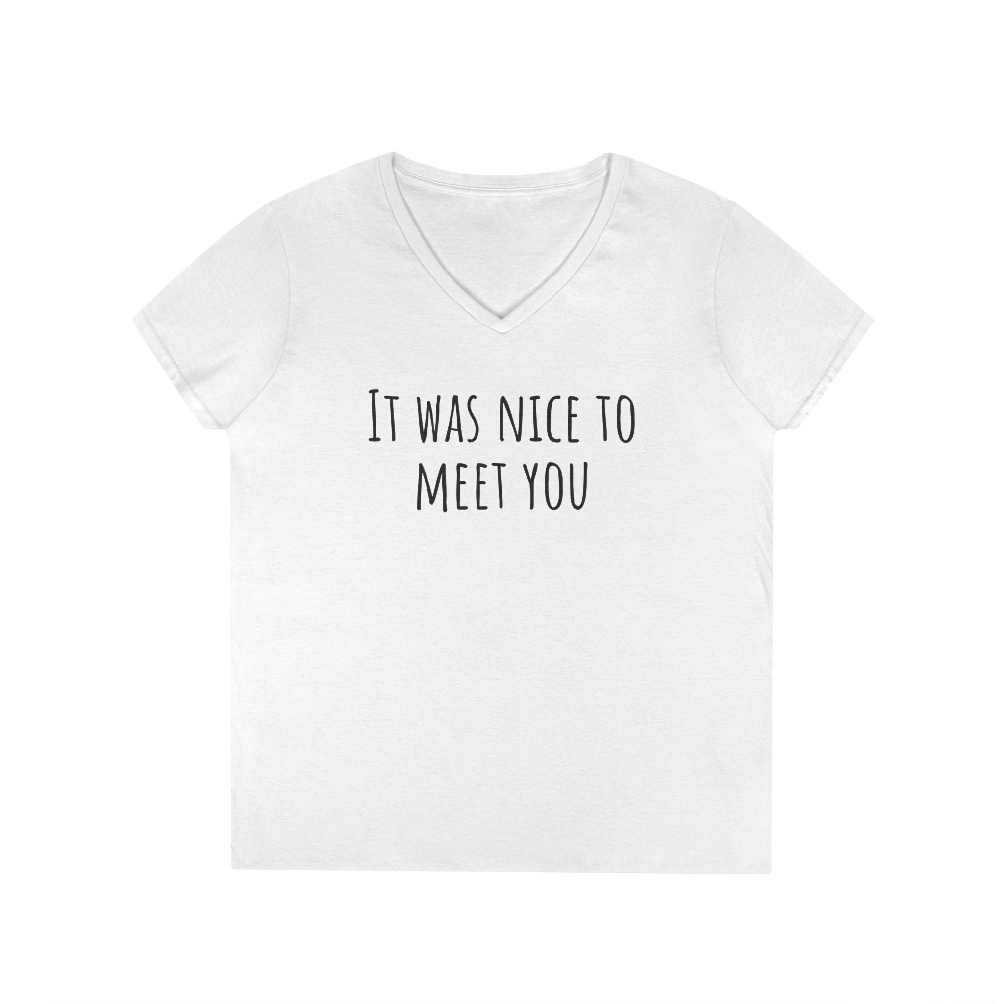Funny White Lie V-Neck T-Shirt - It Was Nice to Meet You