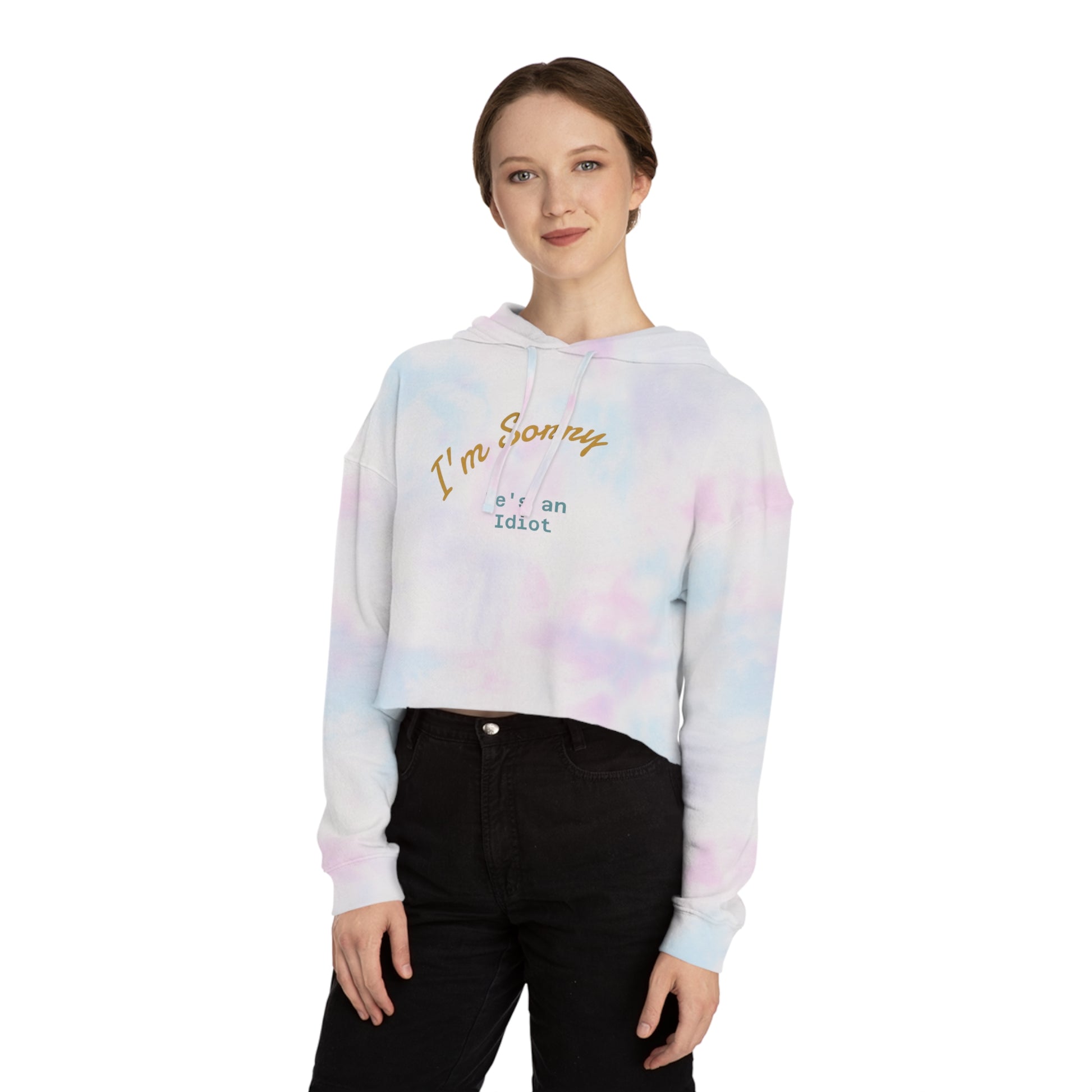 Women's Cropped Hoodie - I'm sorry he's an idiot - funny shirt
