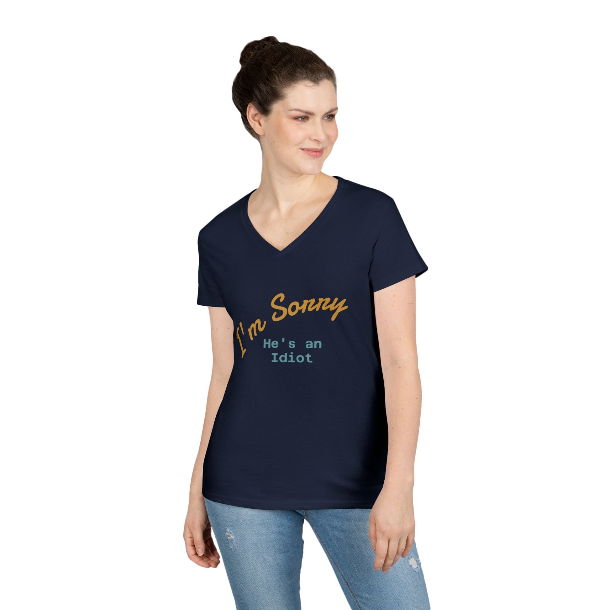 Funny Ladies V-Neck T-Shirt - I'm sorry he's an idiot