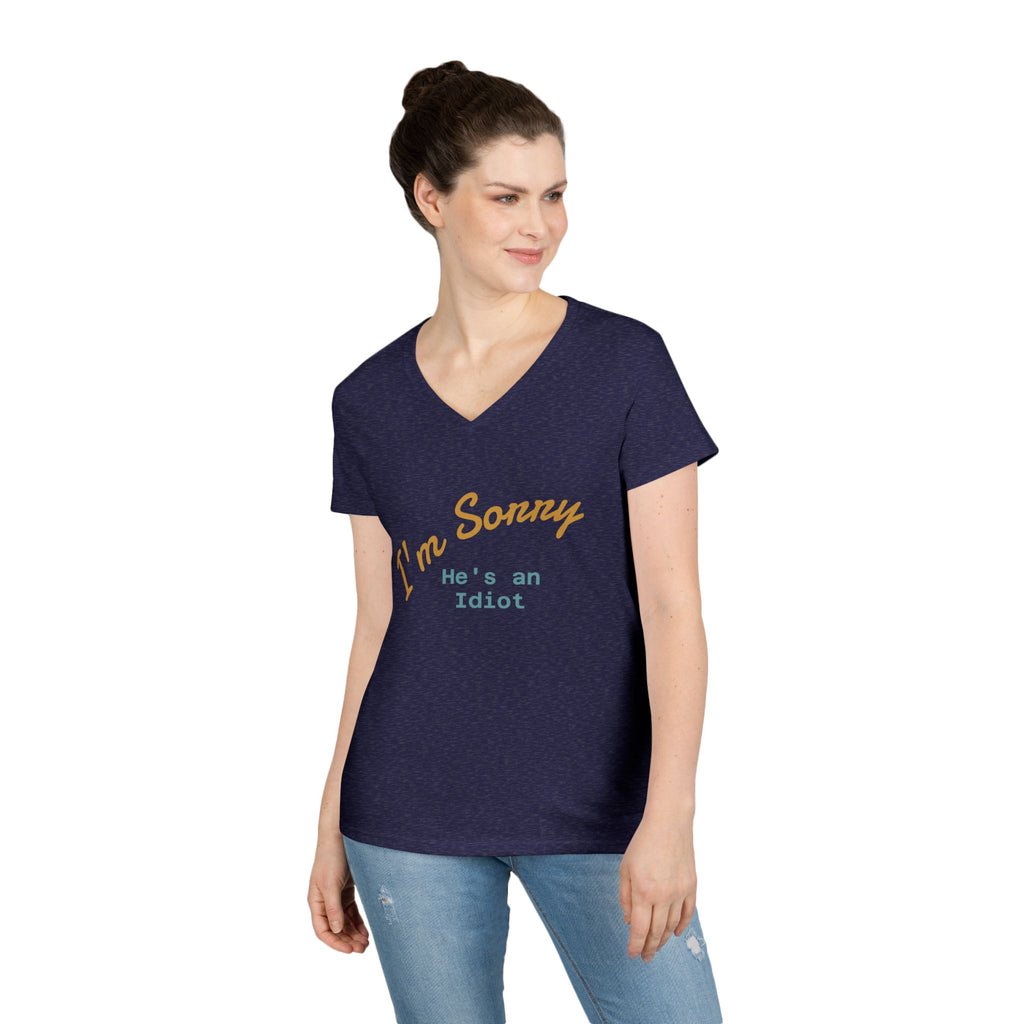 Funny Ladies V-Neck T-Shirt - I'm sorry he's an idiot