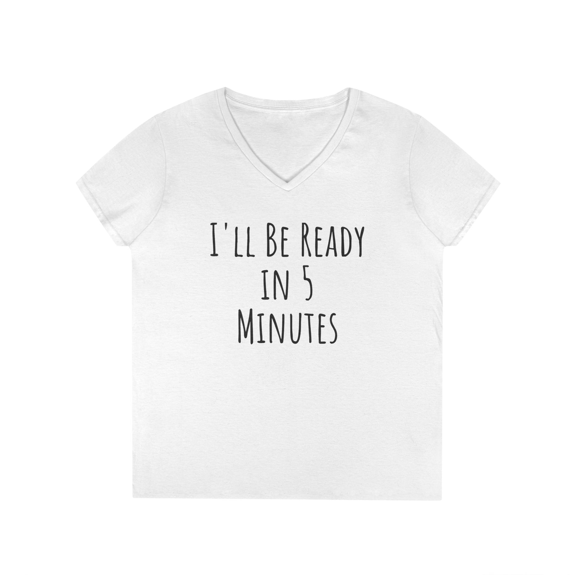 Funny White Lies Ladies' T-Shirt - I'll be ready in 5 Minutes